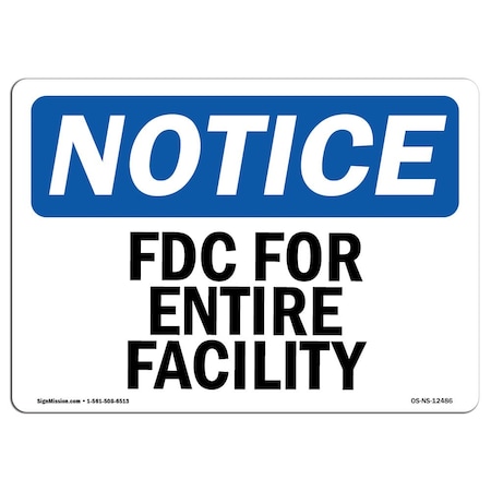 Signmission Safety Sign, OSHA Notice, 10" Height, FDC For Entire Facility Sign, Landscape OS-NS-D-1014-L-12486